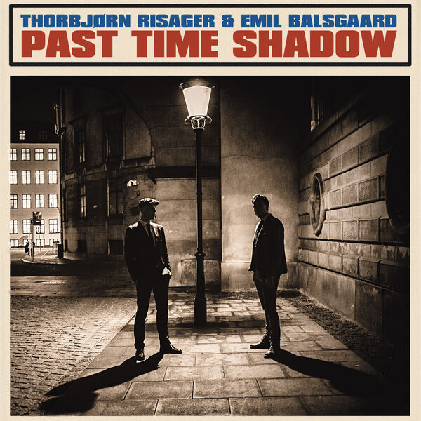 Thorbjorn_Risager_and_Emil_Balsgaard-Past_Time_Shadow-16BIT-WEB-FLAC-2026-TRB