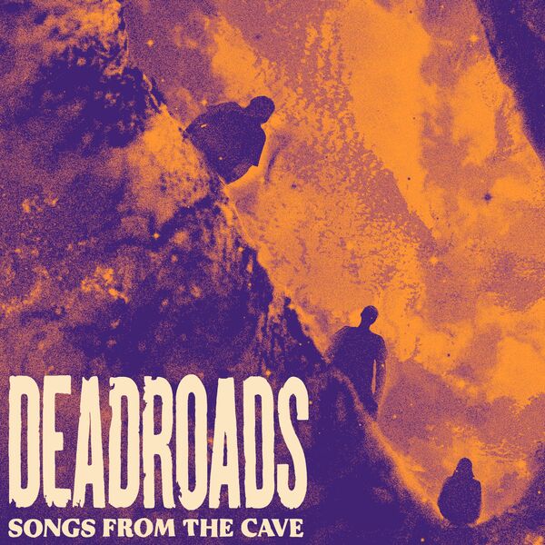 DEADROADS-Songs_From_The_Cave-16BIT-WEB-FLAC-2026-TRB